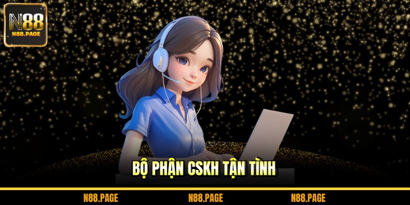 Bộ phận CSKH tận tình