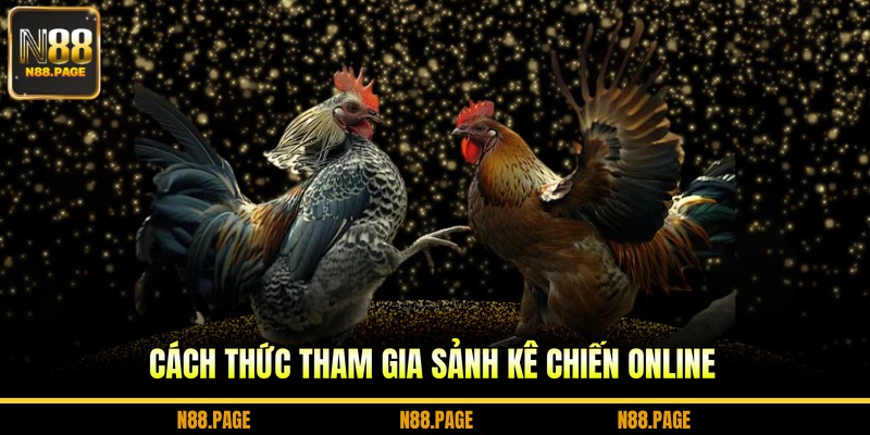 Cách thức tham gia sảnh kê chiến online