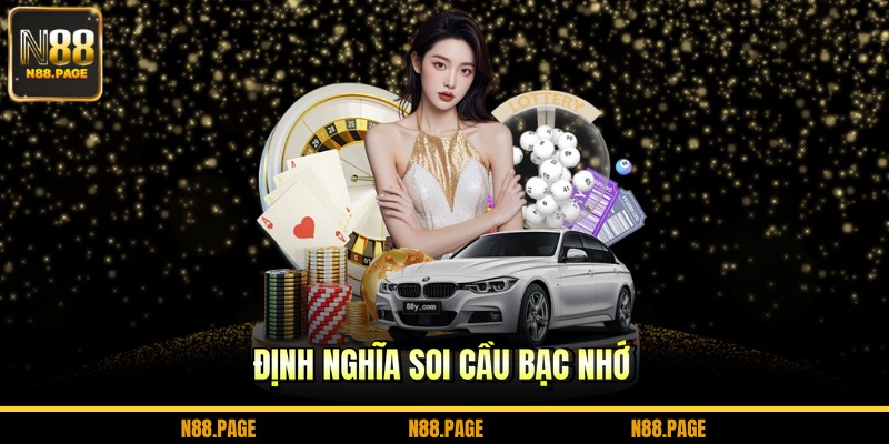 Định nghĩa soi cầu bạc nhớ